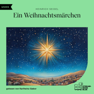 Heinrich Seidel: Ein Weihnachtsmärchen