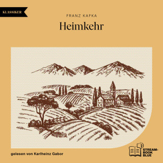 Franz Kafka: Heimkehr