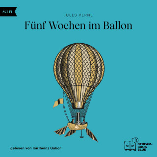 Jules Verne: Fünf Wochen im Ballon