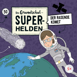 Die Grundschul-Superhelden: Folge 50: Der rasende Komet