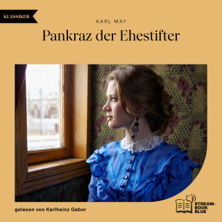 Karl May: Pankraz der Ehestifter