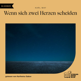 Karl May: Wenn sich zwei Herzen scheiden
