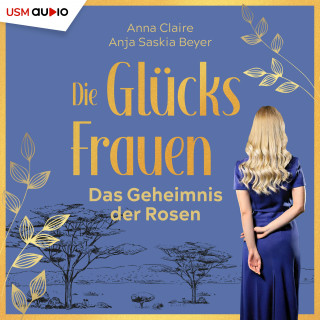 Anna Claire, Anja Saskia Beyer: Die Glücksfrauen