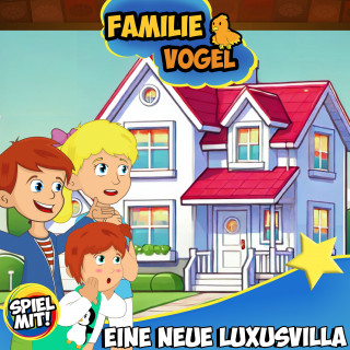 Familie Vogel, Spiel mit mir: Eine neue Luxusvilla