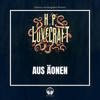 Der Vorleser, Howard Phillips Lovecraft: Aus Äonen