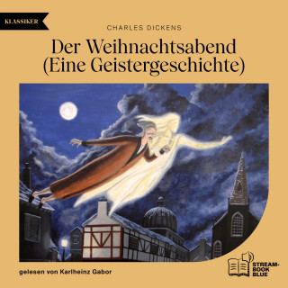 Charles Dickens: Der Weihnachtsabend