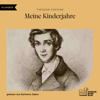 Theodor Fontane: Meine Kinderjahre