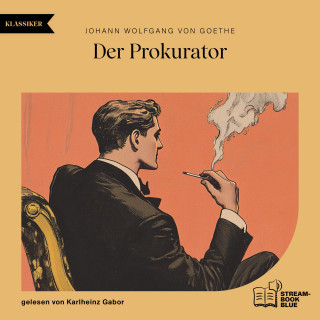 Johann Wolfgang von Goethe: Der Prokurator