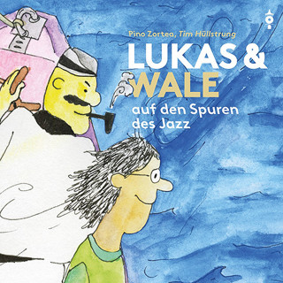 Lukas und Wale: Lukas und Wale auf den Spuren des Jazz