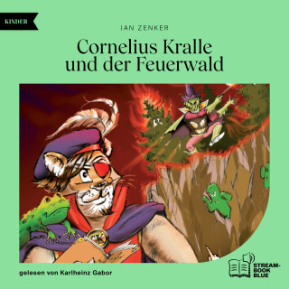 Jan Zenker: Cornelius Kralle und der Feuerwald