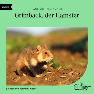 Hans-Wilhelm Smolik: Grimback, der Hamster