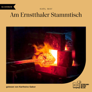 Karl May: Am Ernstthaler Stammtisch