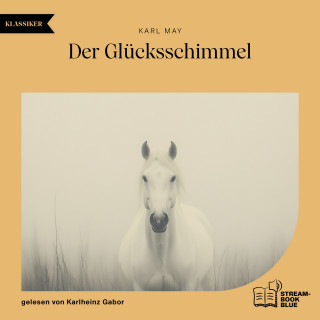 Karl May: Der Glücksschimmel