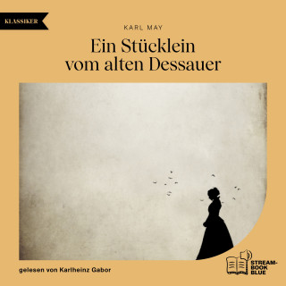 Karl May: Ein Stücklein vom alten Dessauer