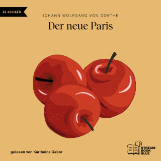 Johann Wolfgang von Goethe: Der neue Paris