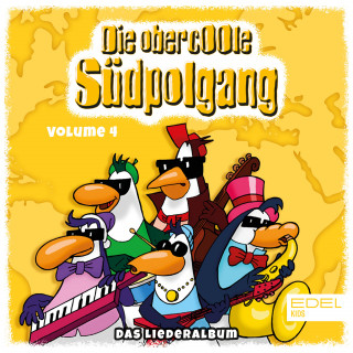 Die obercoole Südpolgang: Volume 4 (Das Liederalbum)