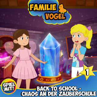 Familie Vogel, Spiel mit mir: Back to School - Chaos an der Zauberschule - Teil 1