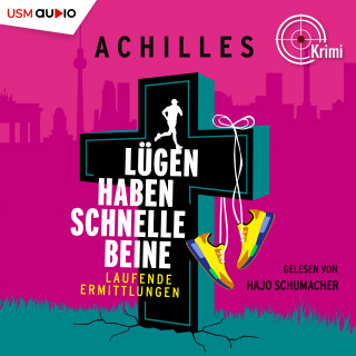 Achilles, Hajo Schumacher, Michael Meisheit: Lügen haben schnelle Beine