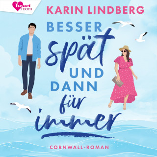 Karin Lindberg, heartroom: Besser spät und dann für immer