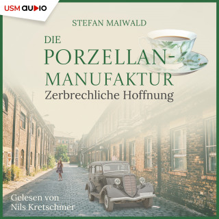 Stefan Maiwald: Die Porzellanmanufaktur - Zerbrechliche Hoffnung