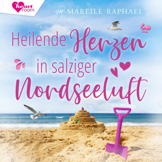 Mareile Raphael, heartroom: Heilende Herzen in salziger Nordseeluft