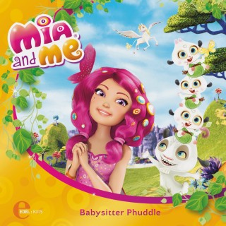 Mia and me: Folge 1: Babysitter Phuddle (Das Original-Hörspiel zum Buch)