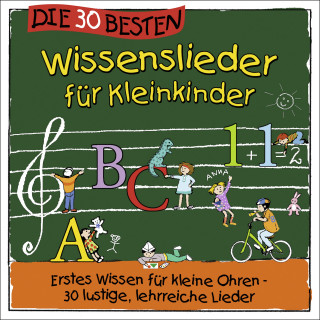 Simone Sommerland, Karsten Glück, die Kita-Frösche: Die 30 besten Wissenslieder für Kleinkinder