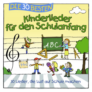 Simone Sommerland, Karsten Glück, die Kita-Frösche: Die 30 besten Kinderlieder für den Schulanfang