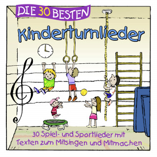 Simone Sommerland, Karsten Glück, die Kita-Frösche: Die 30 besten Kinderturnlieder