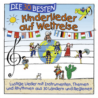 Simone Sommerland, Karsten Glück, die Kita-Frösche: Die 30 besten Kinderlieder auf Weltreise