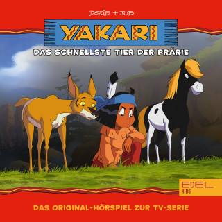 Yakari: Folge 26: Das schnellste Tier der Prärie (Das Original-Hörspiel zur TV-Serie)