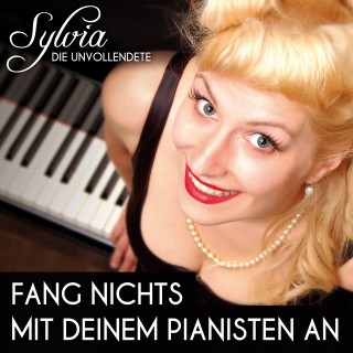 Sylvia - Die Unvollendete: Fang nichts mit deinem Pianisten an