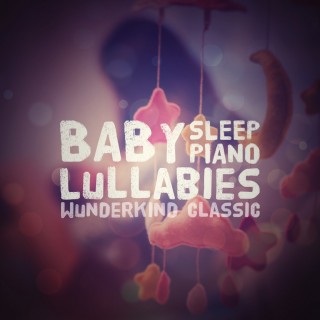 Wunderkind Classic: Baby Sleep Piano Lullabies