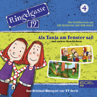 Ringelgasse 19: Folge 4: Als Tanja am Fenster saß und andere Geschichten (Das Original-Hörspiel zur TV-Serie)