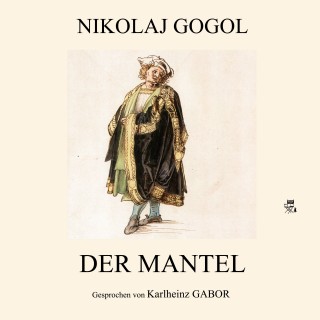 Nikolaj Gogol: Der Mantel
