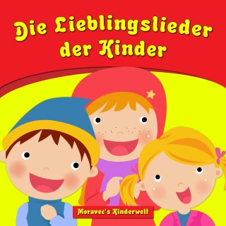 Moravec's Kinderwelt: Die Lieblingslieder der Kinder