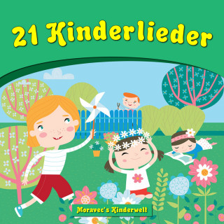 Moravec's Kinderwelt: 21 Kinderlieder