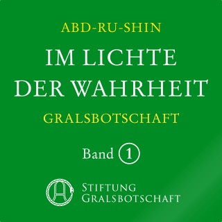 Abd-ru-shin: Im Lichte der Wahrheit - Gralsbotschaft