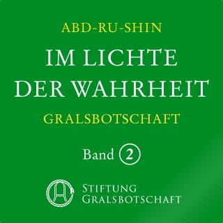 Abd-ru-shin: Im Lichte der Wahrheit - Gralsbotschaft