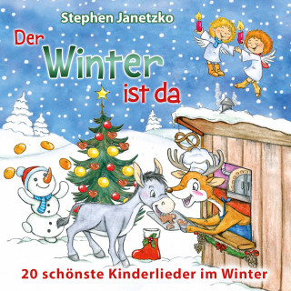Stephen Janetzko: Der Winter ist da: 20 schönste Kinderlieder im Winter