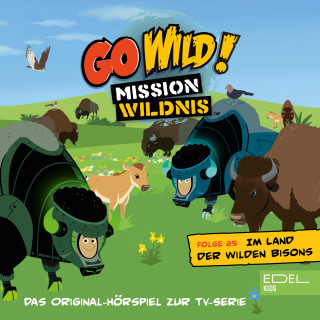 Go Wild! - Mission Wildnis: Folge 25: Das Opossum in meiner Tasche / Im Land der wilden Bisons (Das Original-Hörspiel zur TV-Serie)
