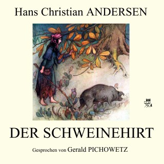 Hans Christian Andersen: Der Schweinehirt