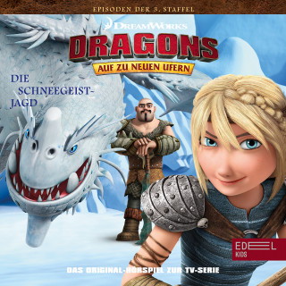 Dragons - Auf zu neuen Ufern: Folge 29: Lebenslange Schuld / Die Schneegeist-Jagd (Das Original-Hörspiel zur TV-Serie)