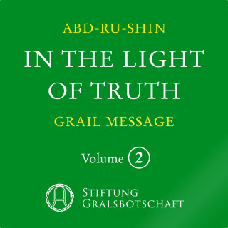Abd-ru-shin: In the Light of Truth - The Grail Message