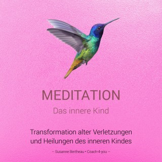 Susanne Bertheau: Meditation für das innere Kind