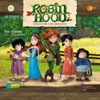 Robin Hood - Schlitzohr von Sherwood: Folge 12: Der geheime Garten (Das Original-Hörspiel zur TV-Serie)