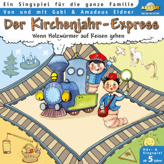 Amadeus Eidner, Gabi Eidner: Der Kirchenjahr-Express