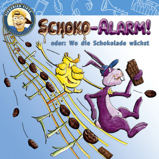 Siegfried Fietz Kinderlieder: Schoko-Alarm! Oder: Wo die Schokolade wächst