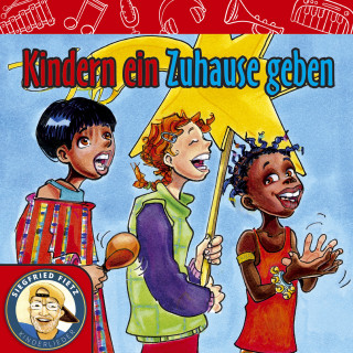 Siegfried Fietz Kinderlieder: Kindern ein Zuhause geben