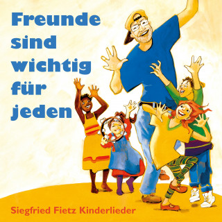 Siegfried Fietz Kinderlieder: Freunde sind wichtig für jeden